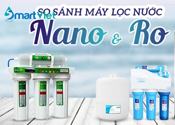 Sự khác nhau giữa máy lọc nước nano và ro